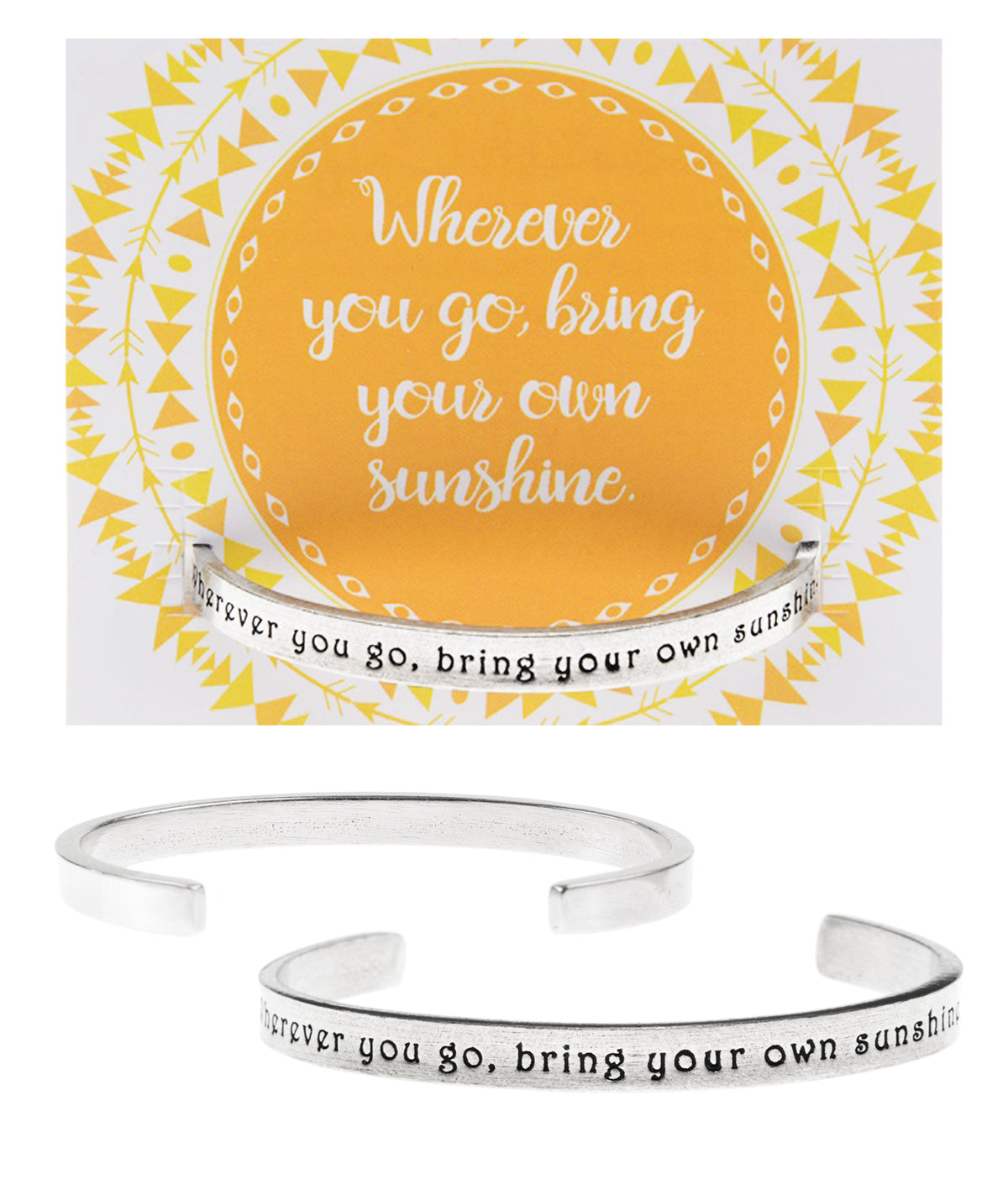 Wherever You Go, Always Bring Your Own Sunshine Quotable Cuff Bracelet with backer card